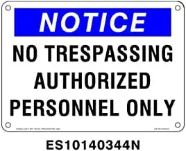 Everlast Sign, 10x14 in, Notice, No Trespassing Authorized Personnel Only, bl/wh/bk, Generic